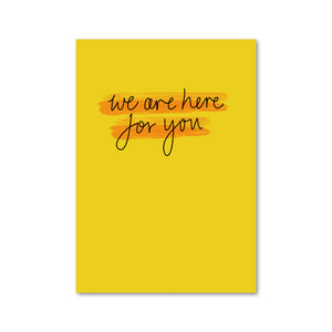 'We Are Here For You' Card