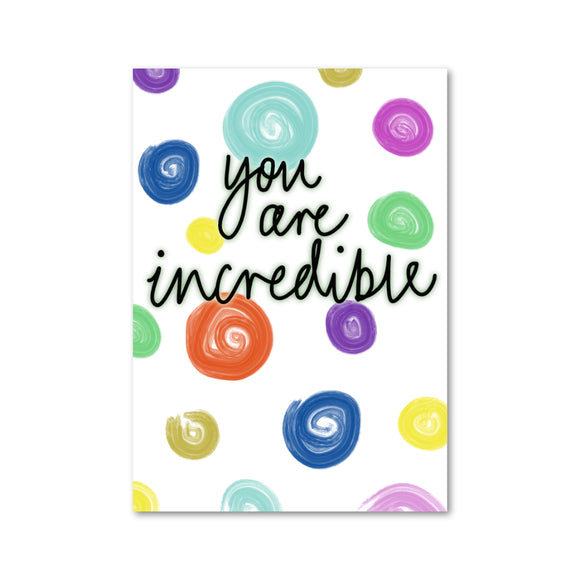'You Are Incredible' Card